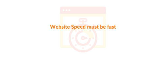 website speed must be fast